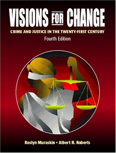 Stock image for Visions for Change: Crime and Justice in the Twenty-First Century (4th Edition) for sale by The Book Cellar, LLC