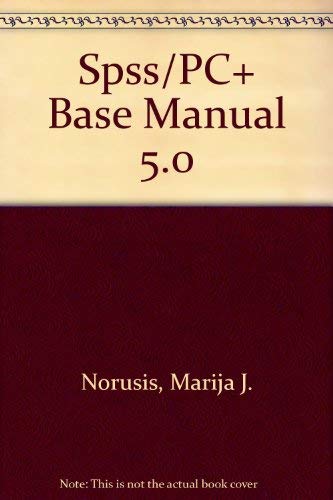 9780131776920: SPSS/PC+ Base Manual 5.0