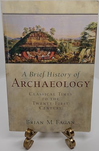 9780131776982: A Brief History of Archaeology: Classical Times to the Twenty-First Century