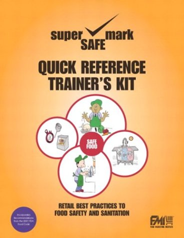 Retail Best Practices And Quick Reference To Food Safety & Sanitation Trainer's Kit (9780131777071) by Rue, Nancy R., Ph.D.; Williams, Anna Graf; SuperSafeMark, FMI