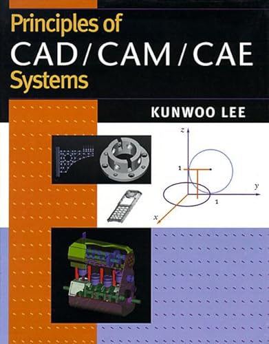 Stock image for Principles of CAD/CAM/CAE (International Edition) for sale by Phatpocket Limited