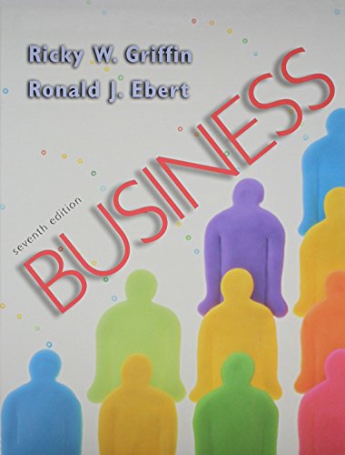 Business (9780131784703) by Griffin, Ricky W.; Ebert, Ronald J.