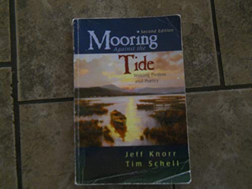 9780131787858: Mooring Against the Tide: Writing Fiction and Poetry