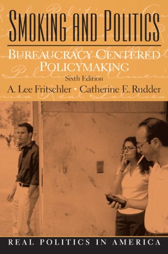 Stock image for Smoking and Politics: Bureaucracy Centered Policymaking (6th Edition) for sale by Wonder Book
