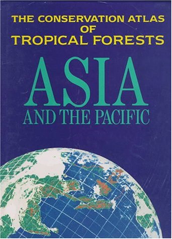 Beispielbild fr CONSERVATION ATLAS OF TROPICAL FORESTS Asia and the Pacific zum Verkauf von Riverow Bookshop