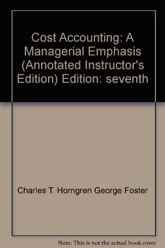 Imagen de archivo de Cost Accounting: A Managerial Emphasis (Annotated Instructor's Edition) a la venta por HPB-Red