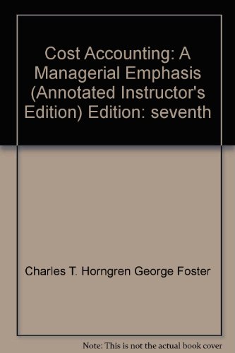 9780131798212: Cost Accounting: A Managerial Emphasis (Annotated Instructor's Edition)