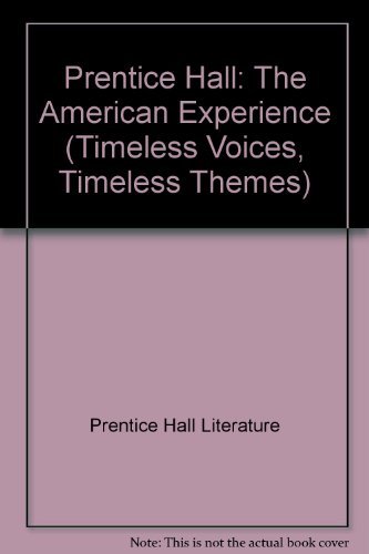 Beispielbild fr Prentice Hall Literature Timeless Voices, Timeless Themes: The American Experience, Volume I, Teacher's Edition zum Verkauf von The Maryland Book Bank