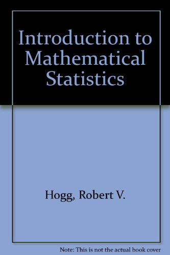 Introduction to Mathematical Statistics (9780131809284) by Hogg, Robert V.; Craig, Allen T.