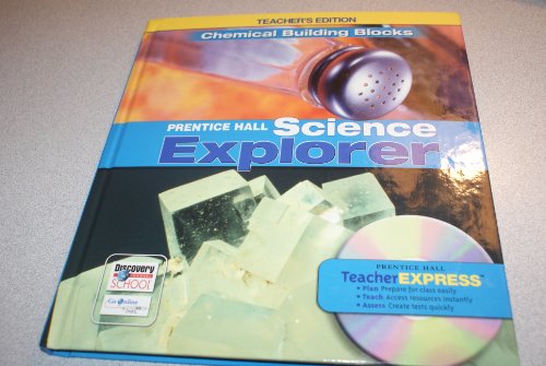 Imagen de archivo de Prentice Hall Science Explorer Chemical Building Blocks, Teacher's Edition a la venta por Better World Books