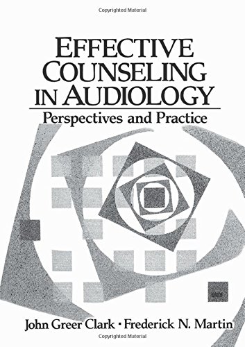 Stock image for Effective Counseling in Audiology : Perspectives and Practice for sale by Better World Books
