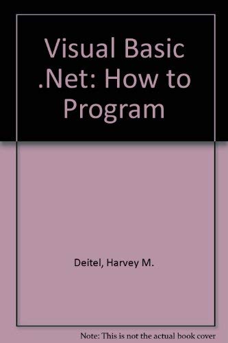 Visual Basic .Net: How to Program (9780131823082) by Deitel, Harvey M.