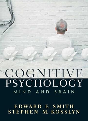 Cognitive Psychology: Mind and Brain - Smith, Edward E., Kosslyn, Stephen M.