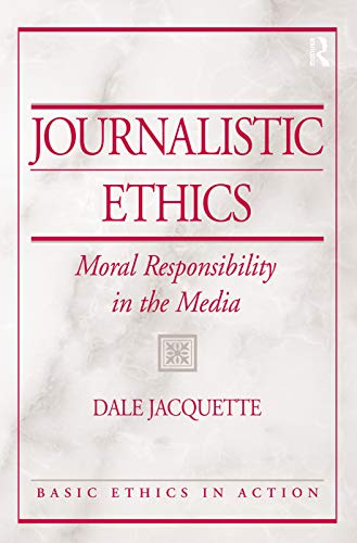 Imagen de archivo de Journalistic Ethics: Moral Responsibility in the Media a la venta por ThriftBooks-Atlanta