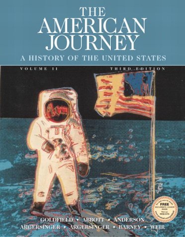 The American Journey, Vol. 2, Third Edition - Goldfield, David, Abbott, Carl, Anderson, Virginia DeJohn, Argersinger, Jo Ann, Argersinger, Peter H., Barney, William L., Weir, Robert M., Argersinge