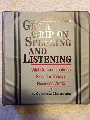 Stock image for Prentice Hall's Get a Grip on Speaking and Listening: Vital Communciation Skills for Today's Business World * for sale by L. Michael