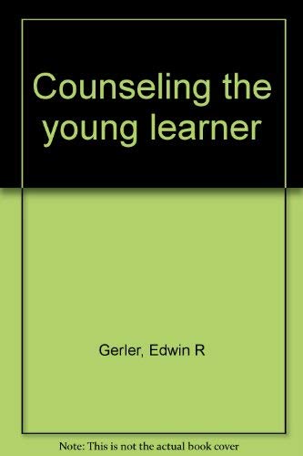 Stock image for Counseling the Young Learner for sale by RWL GROUP  (Booksellers)