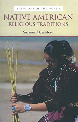 Stock image for Native American Religious Traditions (Religions of the World Series) for sale by Chiron Media