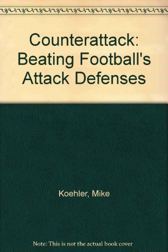 Imagen de archivo de Counter Attack : Beating Football's Attack Defenses a la venta por Better World Books