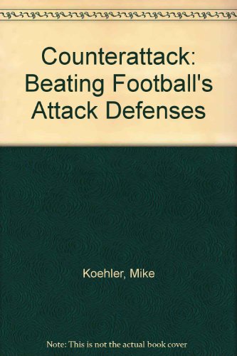 Stock image for Counter Attack : Beating Football's Attack Defenses for sale by Better World Books