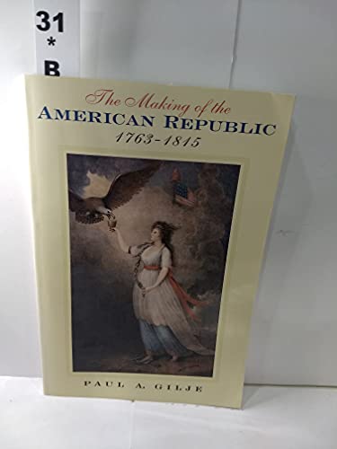 Stock image for The Making of the American Republic, 1763-1815 for sale by SecondSale