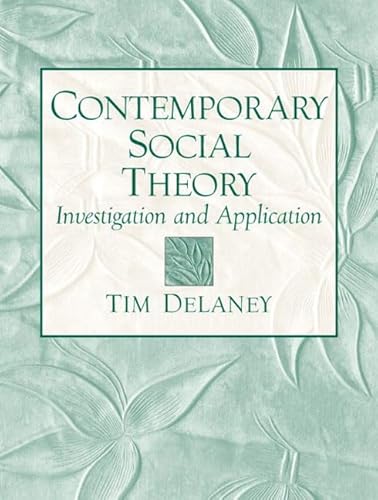 Stock image for Contemporary Social Theory : Investigation and Application for sale by Better World Books