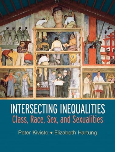 Stock image for Intersecting Inequalities: Class, Race, Sex and Sexualities Kivisto, Peter and Hartung, Elizabeth for sale by Aragon Books Canada