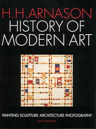 Stock image for History of Modern Art : Painting Sculpture Architecture Photography for sale by Better World Books