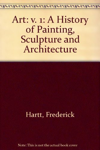 Stock image for Art: A History of Painting, Sculpture and Architecture, Volume 1, Reprint for sale by ThriftBooks-Dallas