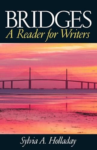 Bridges: A Reader for Writers (9780131847606) by Holladay, Sylvia A.