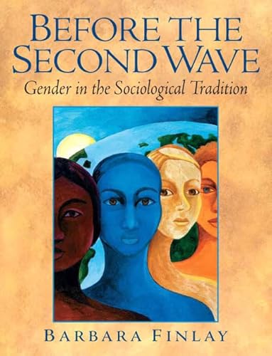 Stock image for Before the Second Wave : Gender in the Sociological Tradition for sale by Better World Books