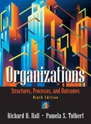 Organizations: Structure, Processes, and Outcomes (9780131849709) by Hall, Richard H.; Tolbert, Pamela S.