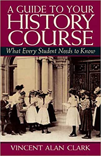 Imagen de archivo de A Guide to Your History Course : What Every Student Needs to Know a la venta por Better World Books