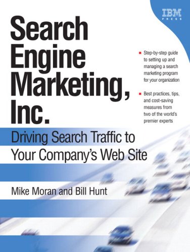 Beispielbild fr Search Engine Marketing, Inc.: Driving Search Traffic to Your Company's Web Site zum Verkauf von ThriftBooks-Dallas