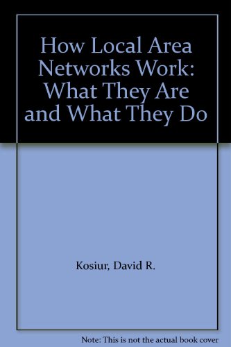 Imagen de archivo de How Local Area Networks Work : What They Are, What They Do, 1995 a la venta por Better World Books
