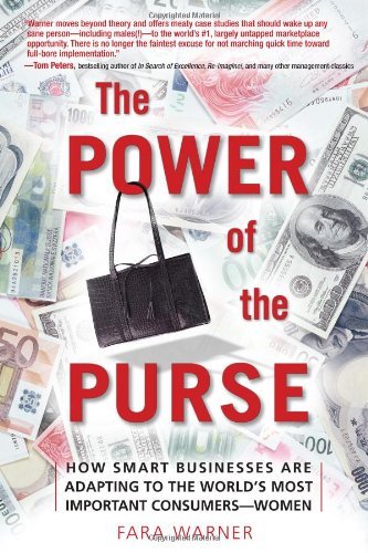 Stock image for The Power of the Purse : How Smart Businesses Are Adapting to the World's Most Important Consumers-Women for sale by Better World Books