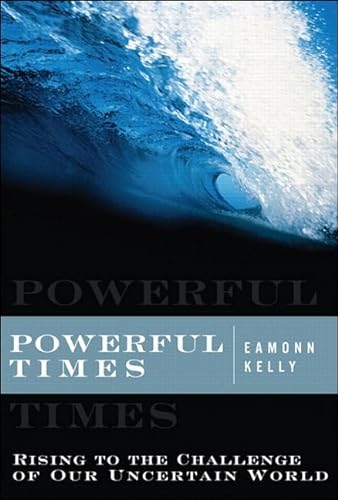 9780131855205: Powerful Times: Rising to the Challenge of Our Uncertain World