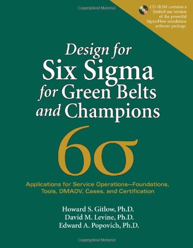 Beispielbild für Design for Six Sigma for Green Belts And Champions: Applications for Service Operations--Foundations, Tools, DMADV, Cases, And Certification zum Verkauf von Book Deals