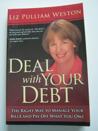 Imagen de archivo de Deal With Your Debt: The Right Way To Manage Your Bills And Pay Off What You Owe a la venta por Once Upon A Time Books