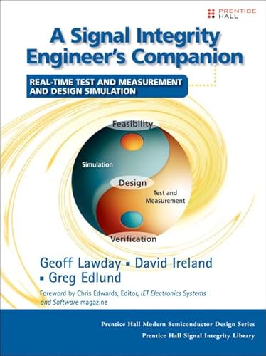 9780131860063: A Signal Integrity Engineer's Companion: Real-Time Test and Measurement and Design Simulation (Pretnice Hall Modern Semiconductor Design)