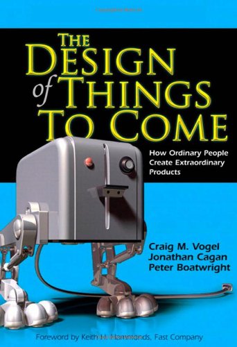 9780131860827: The Design of Things to Come: How Ordinary People Create Extraordinary Products