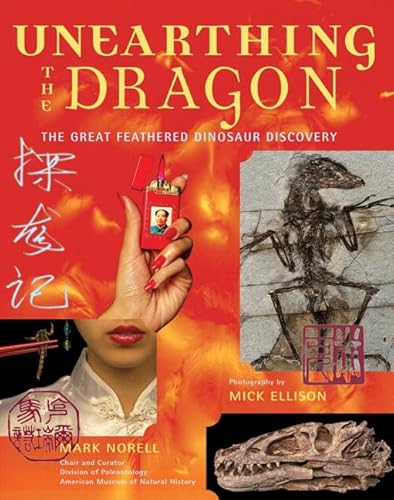 Beispielbild fr Unearthing the Dragon : The Great Feathered Dinosaur Discovery zum Verkauf von Better World Books: West