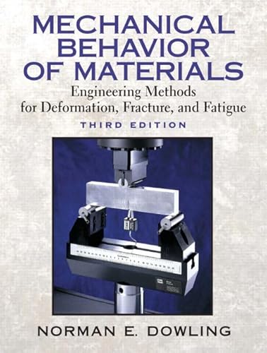 Imagen de archivo de Mechanical Behavior of Materials: Engineering Methods for Deformation, Fracture, and Fatigue a la venta por SecondSale