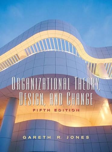 Organizational Theory, Design And Change (9780131865426) by Jones, Gareth R.