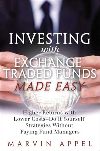 Stock image for Investing With Exchange Traded Funds Made Easy: Higher Returns With Lower Costs-do It Yourself Strategies Without Paying Fund Managers for sale by Open Books