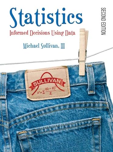 Statistics: Informed Decisions Using Data (9780131871496) by Michael Sullivan III