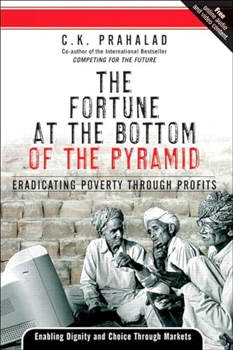 9780131872769: The Fortune at the Bottom of the Pyramid: Eradicating Poverty Through Profits - Custom Next Practice Version (Book Jacket)