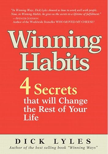 Winning Habits: 4 Secrets That Will Change the Rest of Your Life: Custom Levy Version (9780131872776) by Dick Lyles