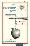 Beispielbild fr Mr. Tompkins Gets Serious: The Essential George Gamow, The Masterpiece Science Edition zum Verkauf von Wonder Book