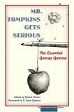 Stock image for Mr. Tompkins Gets Serious: The Essential George Gamow, The Masterpiece Science Edition for sale by Decluttr